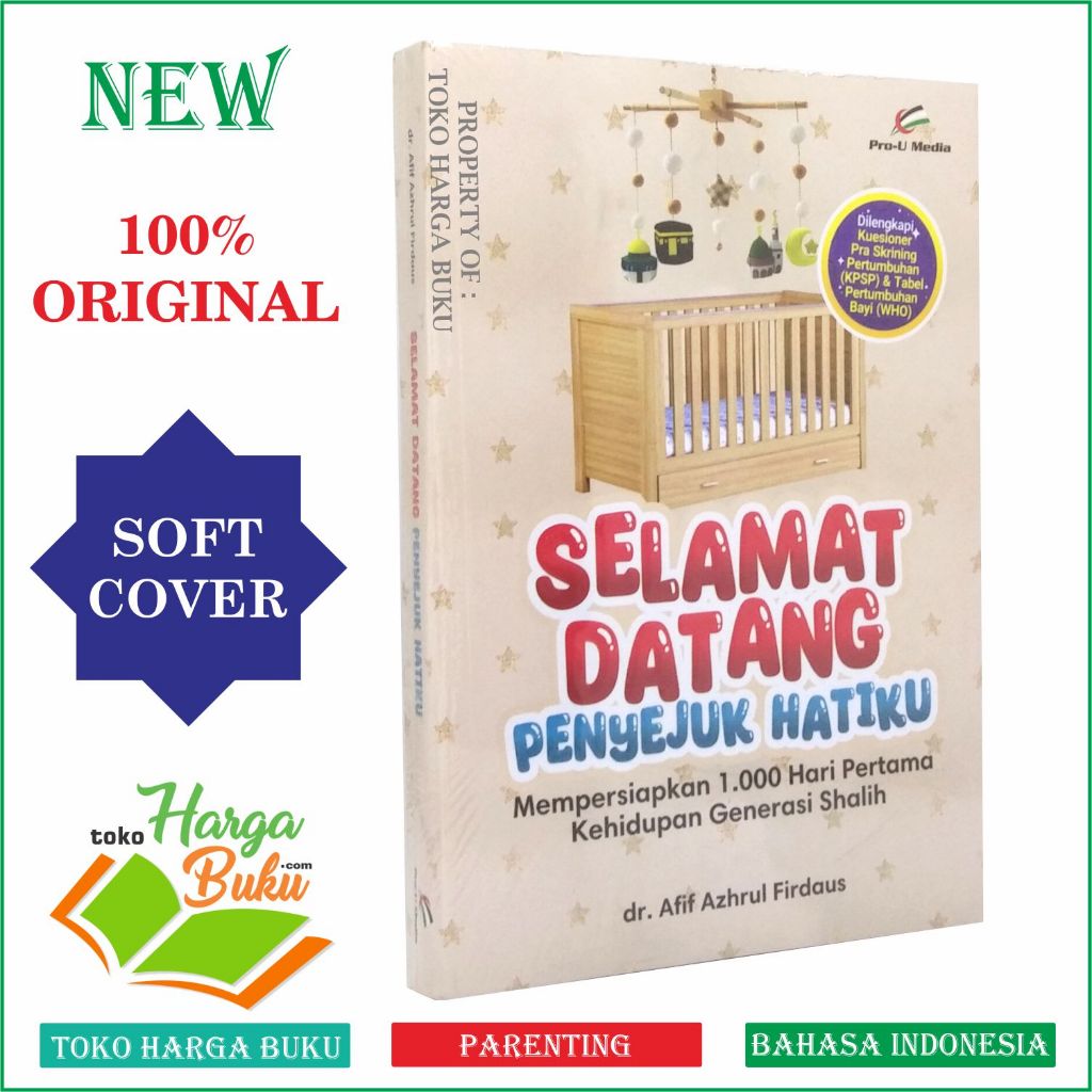 Foto Selamat Datang Penyejuk Hatiku Mempersiapkan 1000 Hari Pertama Kehidupan Generasi Shalih Pendidikan Anak Islamic Parenting - Pro U Media