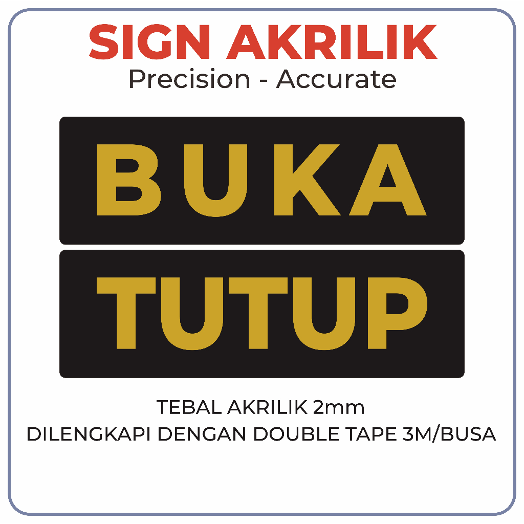 

AKRILIK BUKA TUTUP / ACRYLIC OPEN CLOSE / PAPAN AKRILIK / SIGN ACRYLIC