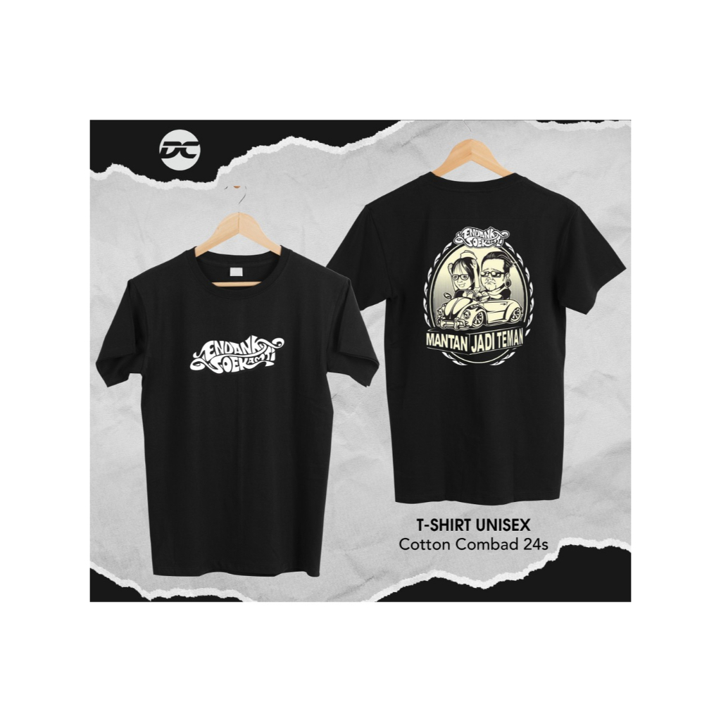 KAOS ENDANK SOEKAMTI MANTAN JADI TEMAN / KAOS BAND ENDANK SOEKAMTI / KAOS DISTRO UNISEX PREMIUM