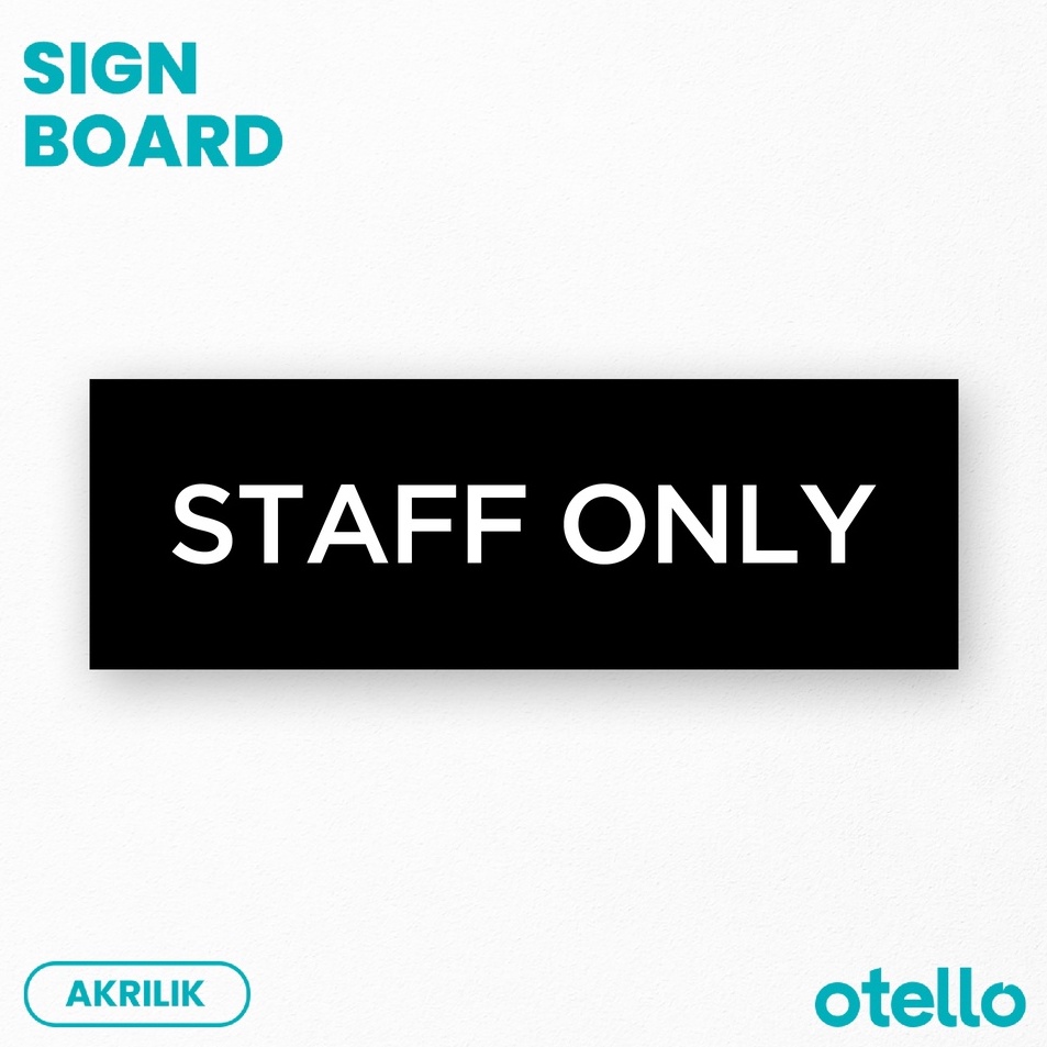 

Stok Banyak Otello Signage Staff Only Sign Board Akrilik Print Papan Nama Ruangan Tempel Tanda Petunjuk Ruang Label Sticker Tempat