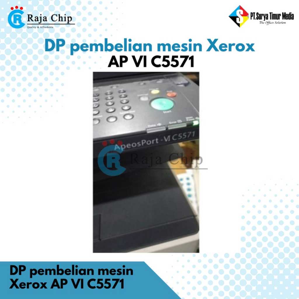 Raja Chip DP pembelian mesin Xerox AP VI C5571