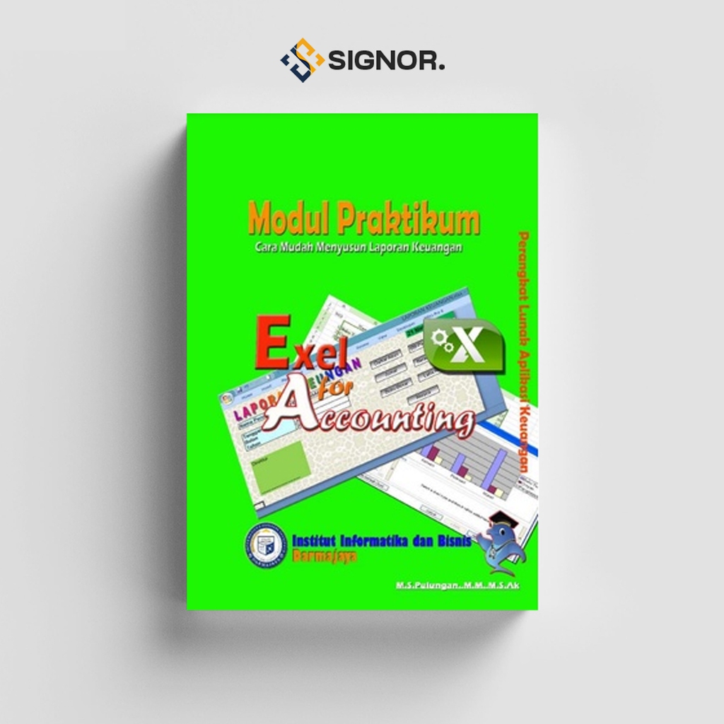 

[ID2625] Excel For Accounting - Modul praktikum: Cara Mudah Menyusun Laporan Keuangan - IBI Darmajaya