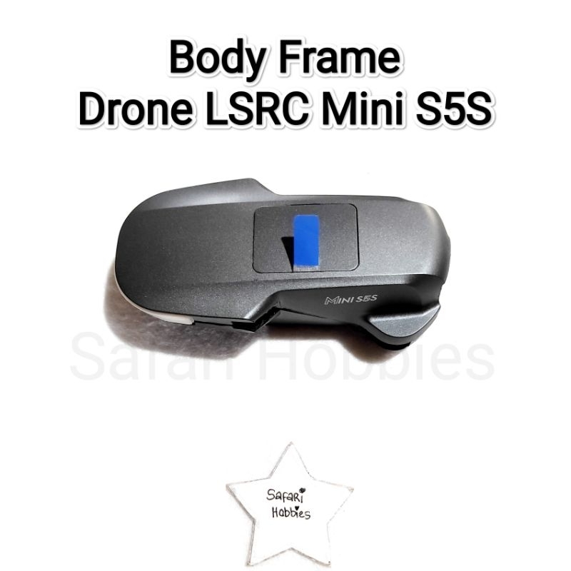 Body Frame Drone LSRC Mini S5S