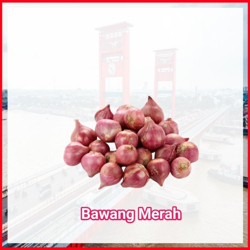 

Bawang Merah - Sayur Ampera Palembang