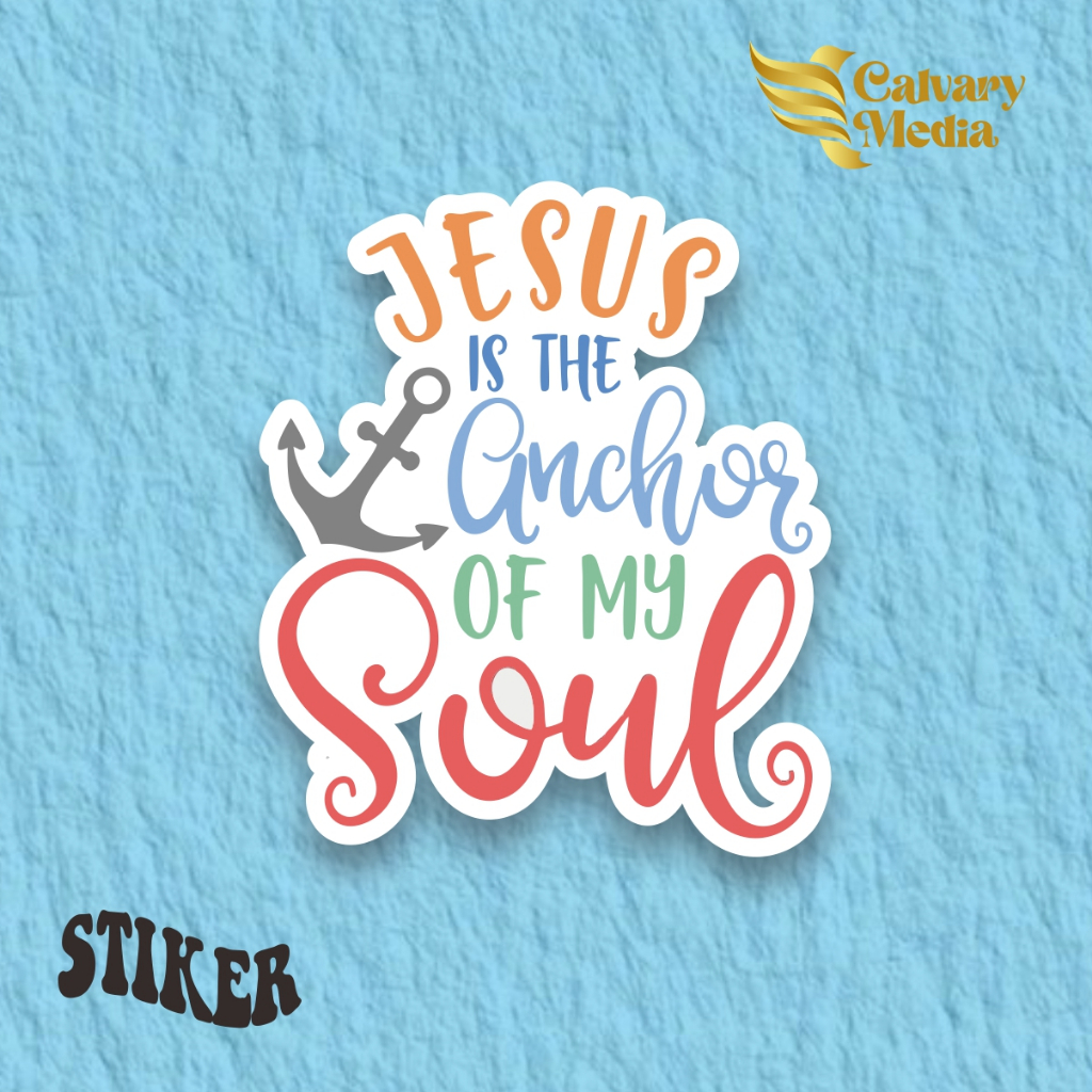 

Stiker Rohani Kristen_Jesus Is The Anchor of My Soul_1 Viral