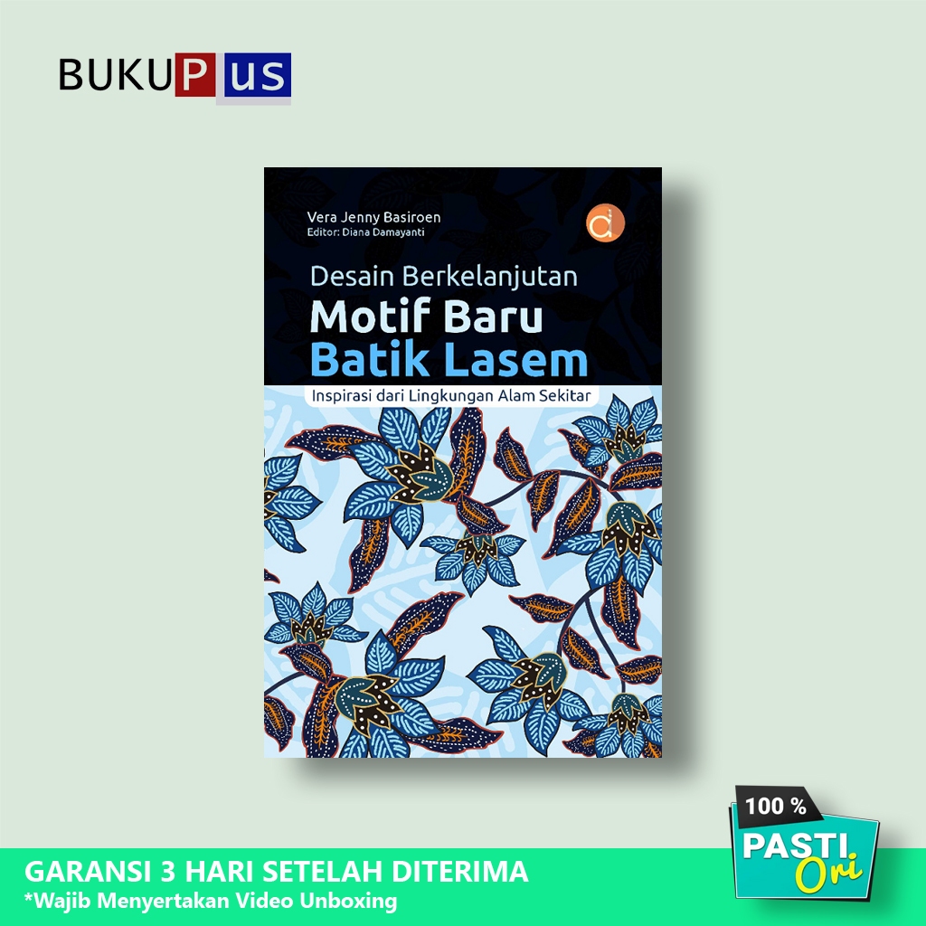 Buku Desain Berkelanjutan Motif Baru Batik Lasem; Inspirasi dari Lingkungan Alam Sekitar - Original