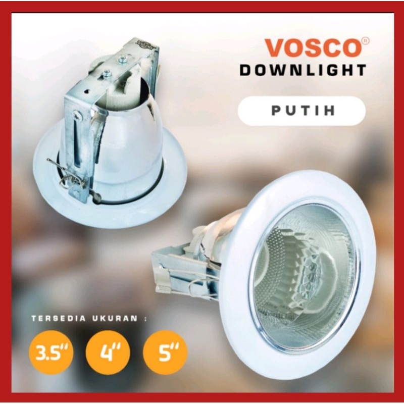 DOWNLIGHT VOSCO 3,5" 4" 5 "ORI / TEMPAT LAMPU TANAM PLAFON MATERIAL PREMIUM QUALITY