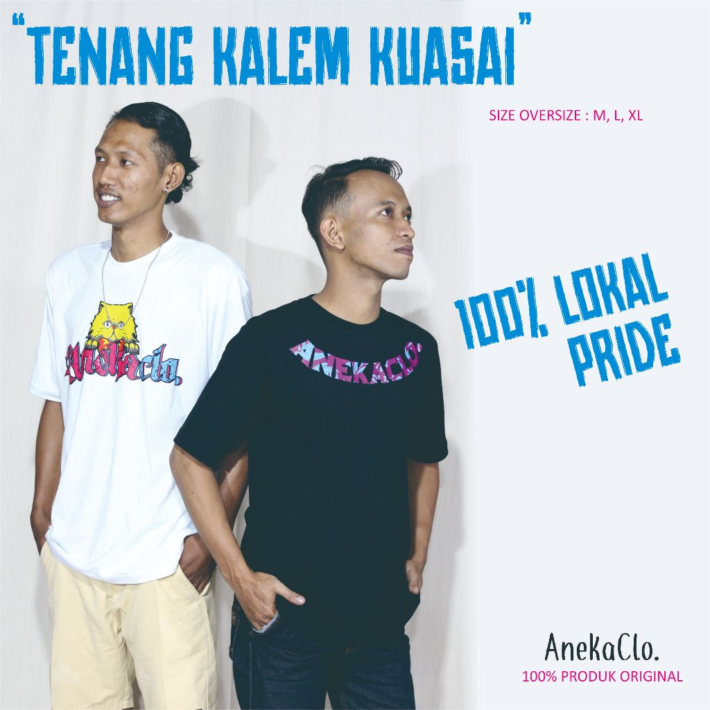 AnekaClo - Tenang Kalem Kuasai | T-Shirt Oversize | Kaos Tenang Kalem Kuasai | Baju Pria Wanita