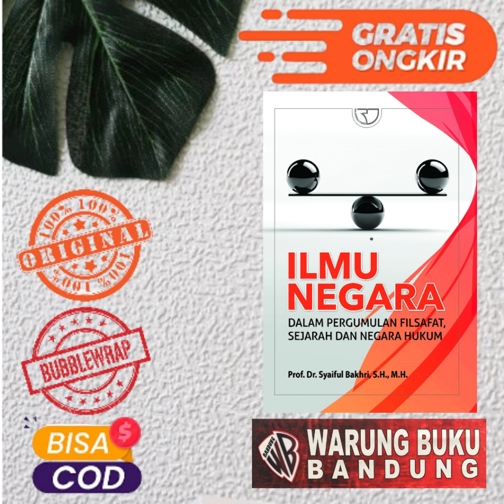 Buku Ilmu Negara dalam Pergumulan Filsafat, Sejarah dan Negara Hukum - PROF.DR. SYAIFUL BAKHRI, S.H.
