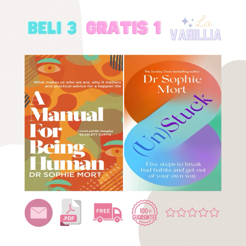 

A Manual for Being Human Unstuck by Dr Sophie Mort
