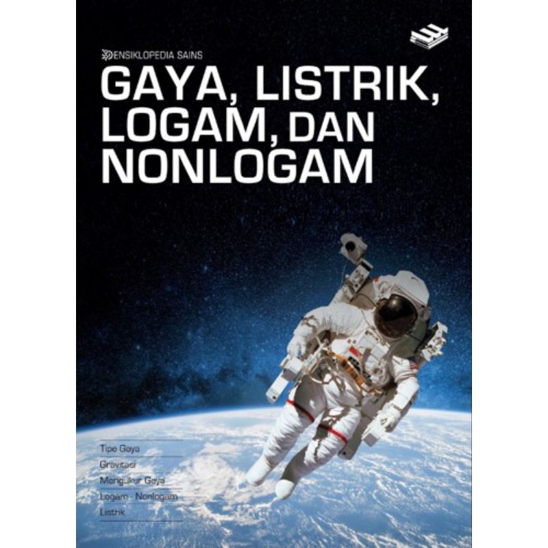 ENSIKLOPEDIA SAINS: GAYA, LISTRIK, LOGAM & NONLOGAM