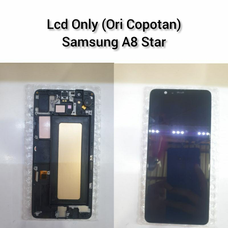 LCD ONLY SAMSUNG A8 STAR (ORI COPOTAN ) (HARAP MEMBACA DESKRIPSI TERLEBIH DAHULU)