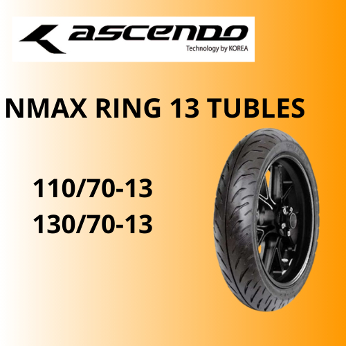 ASCENDO NMAX Ban Motor Ring 13 110/70  130/70 Ban Motor Tubles Ban Motor Nmax