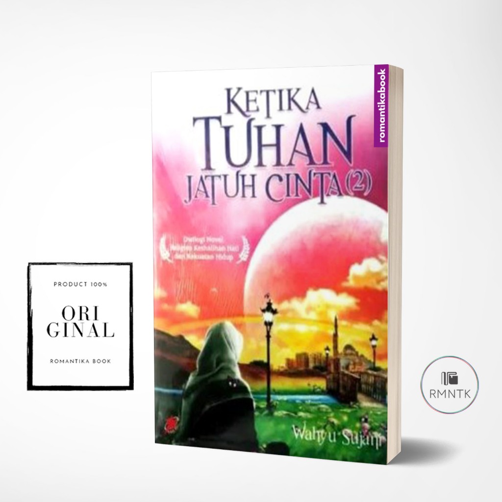Novel Ketika Tuhan Jatuh Cinta 2 (Sebuah Novel) / Novel Islami - Wahyu Sujani - Novel Remaja, Novel 