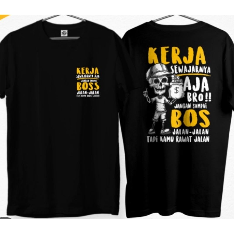 KAOS  KATA KATA SINDIRAN KERJA SEWAJARNYA SAJA BRO