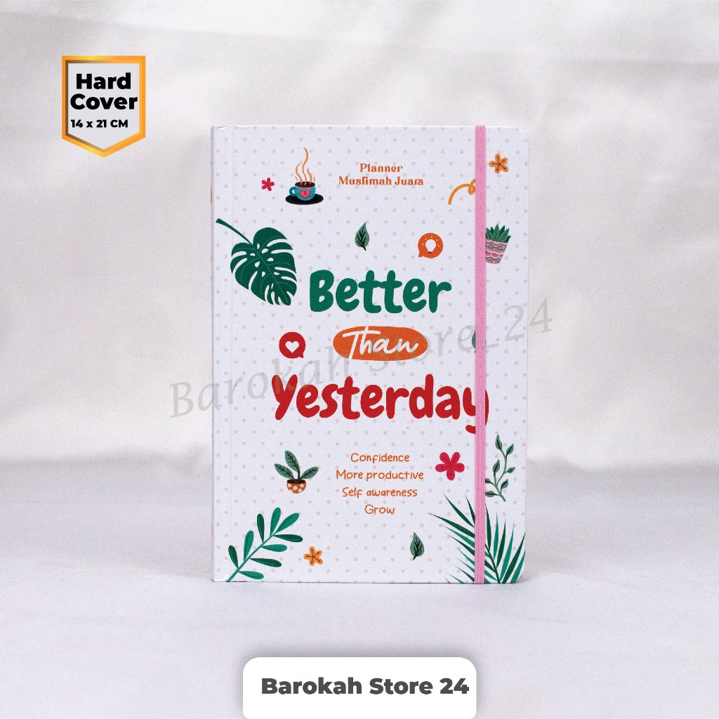 

Better Than Yesterday Planner Muslimah Full Color Dan Stiker Cantic Untuk Catatan Muslimah