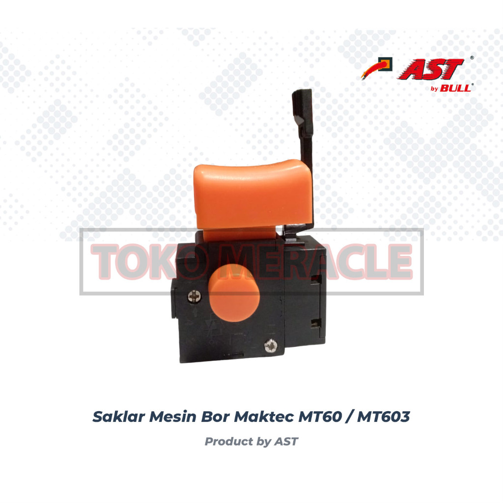 Sakelar Bor Maktec MT60, MT603 Merek AST - AST Switch/ Saklar Bor MT 60 MT 603