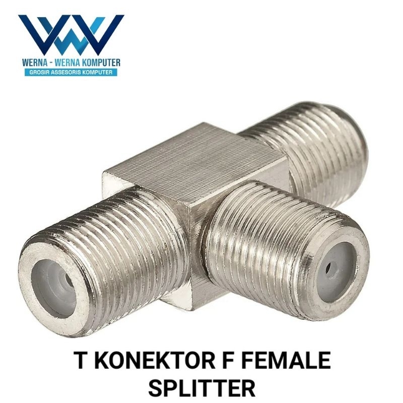 KONEKTOR T SPLITTER F FEMALE DRAT UNTUK ANTENA TV / MODEM