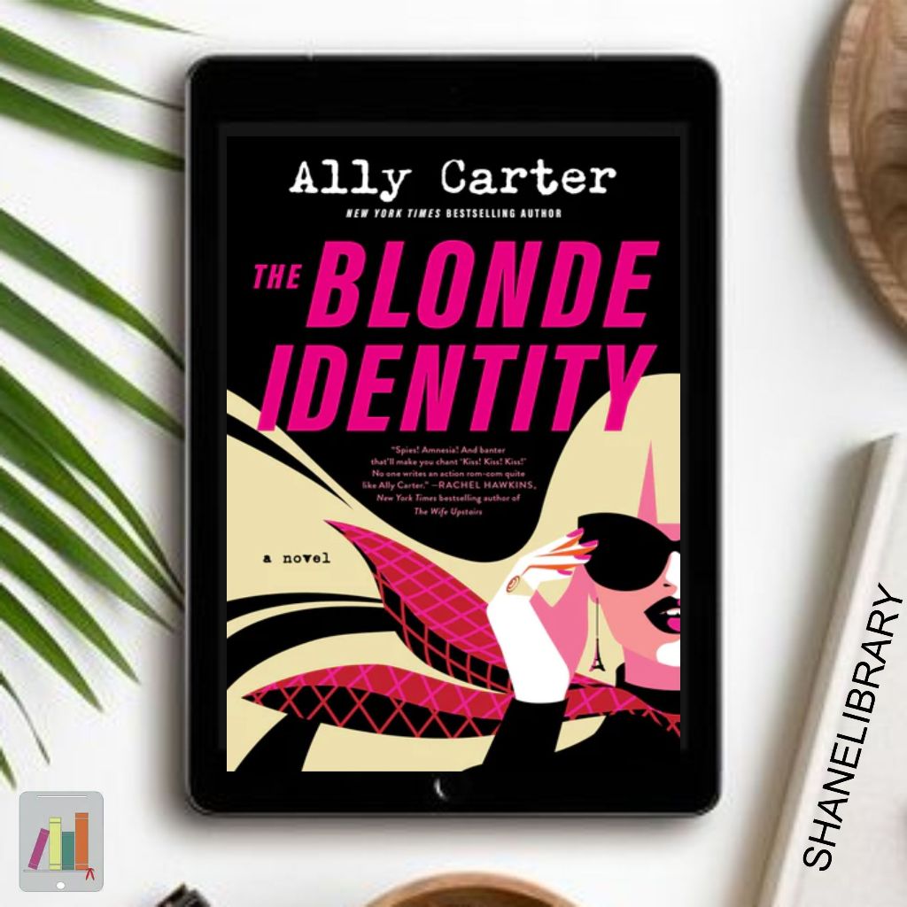 

The Blonde Identity by Ally Carter