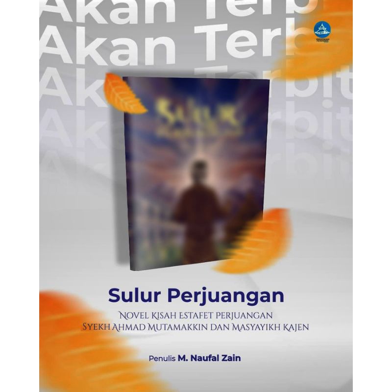 Novel Sulur Perjuangan | Biografi Syekh Ahmad Mutamakkin Kajen dan Masyayikh Kajen