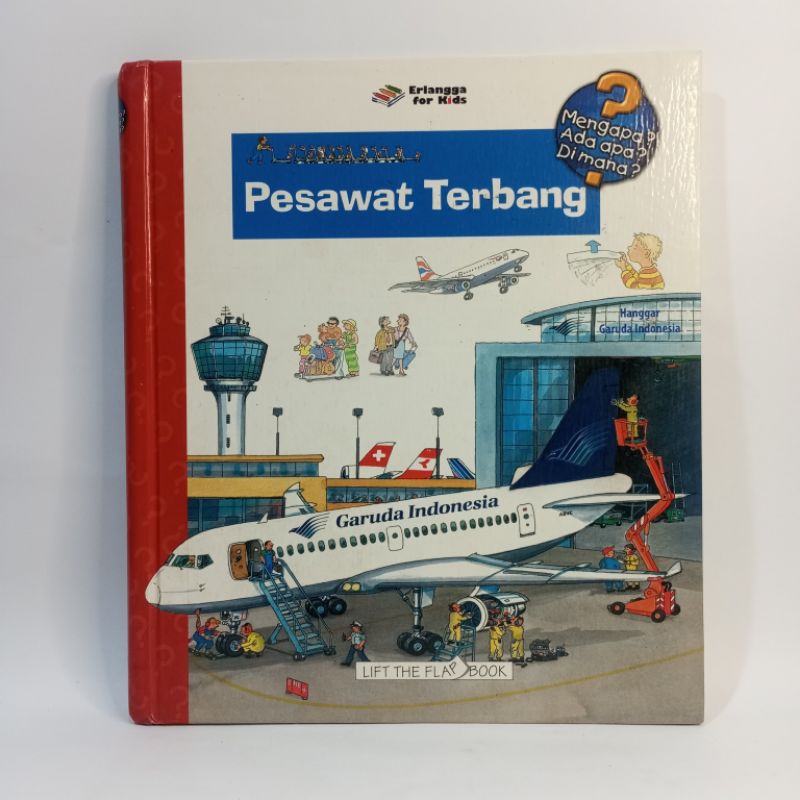 Pesawat terbang - Buku seri mengapa? ada apa? dimana?. lift the flap book. erlangga for kids