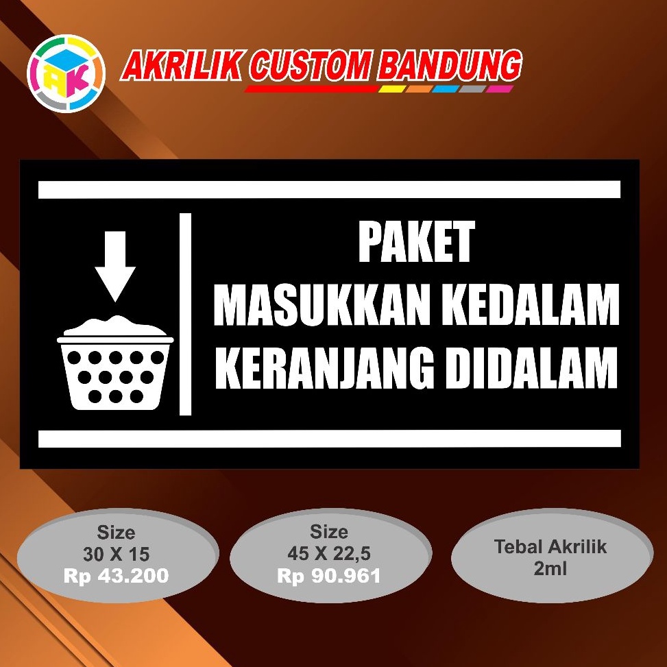 

KODE S74X AKRILIK SIGNAGE PAKET MASUKAN DALAM KERANJANG TIPE 1