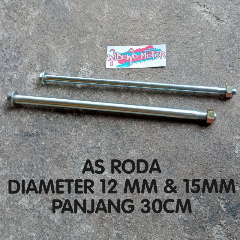 AS RODA JUMBO DIAMETER 12MM (17 AN) DAN 15MM (19 AN) PANJANG 30CM (AS RODA SUPER PANJANG)