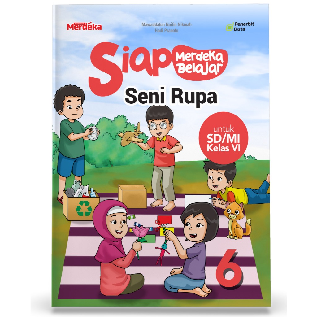BUKU Merdeka Belajar: Seni Rupa SD/MI Kelas 6 (VI) PENERBIT DUTA - GANESHA OPERATION