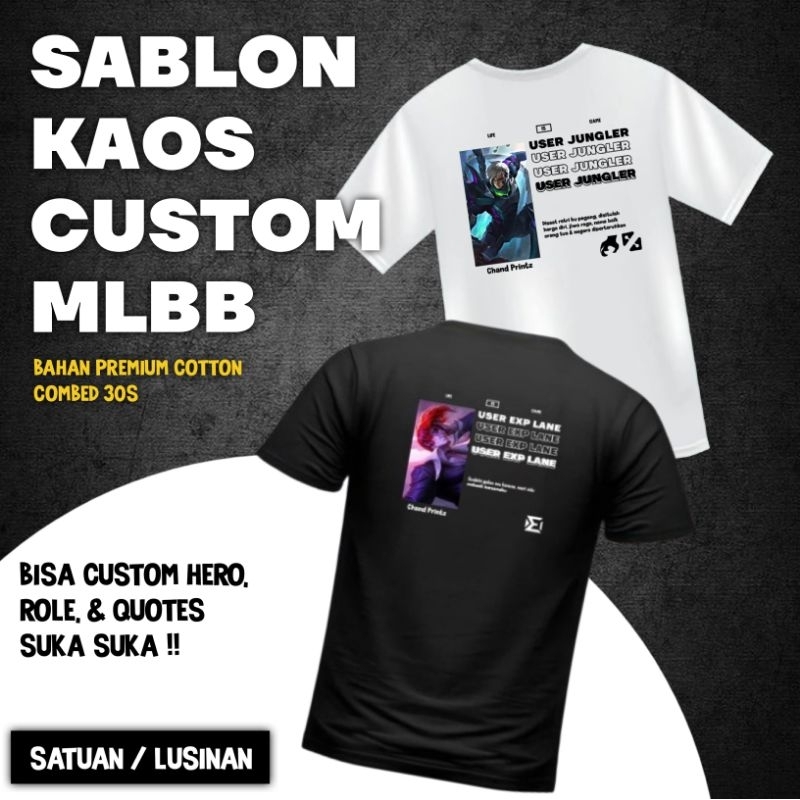 BAJU KAOS SABLON CUSTOM SATUAN FOTO GAMBAR NAMA TULISAN KATA KATA MOBILE LEGENDS
