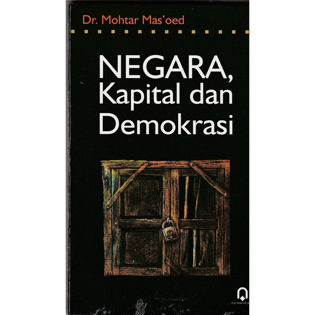 Negara Kapital dan Demokrasi - Mohtar Mas'oed - PP