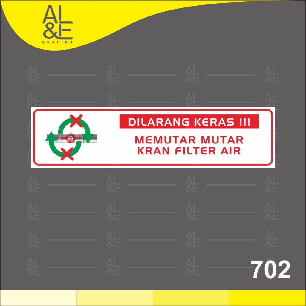 

702 - Stiker Dilarang Memutar Kran Filter Air, Sticker Vinyl, Premium dan Tahan Air