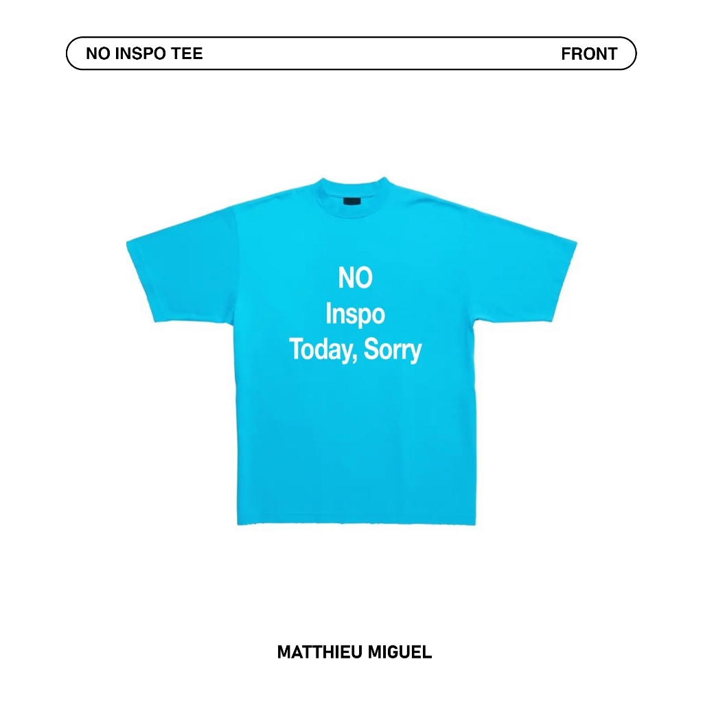 MATTHIEU MIGUEL - NO INSPO TEE - SKY BLUE