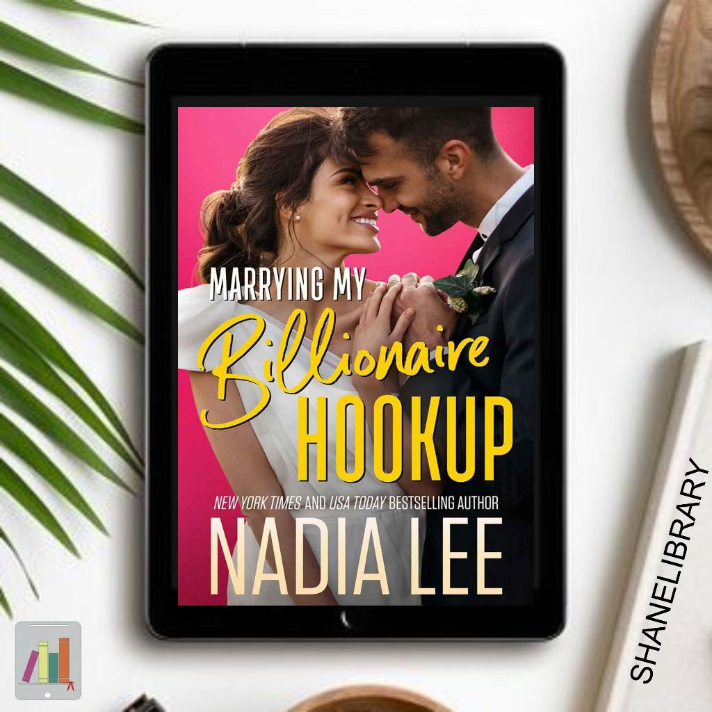 

Marrying My Billionaire Hookup by Nadia Lee