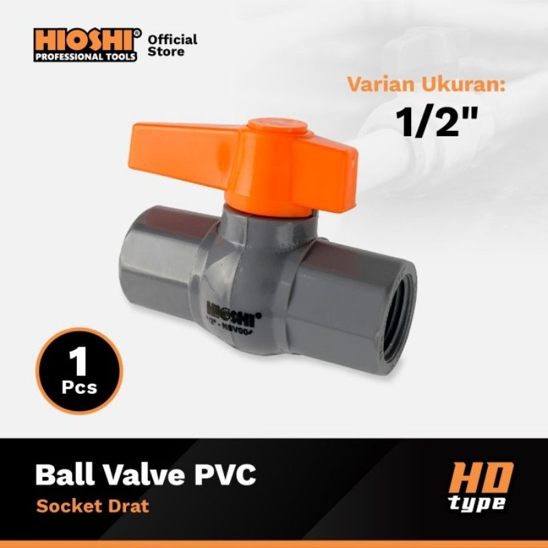 Ball Valve PVC Hioshi 1/2 Inch