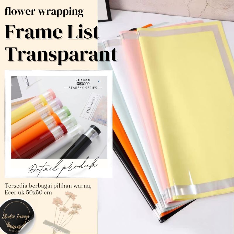 

KERTAS BUKET KERTAS CELLOPHANE FRAME LIST TRANSPARANT