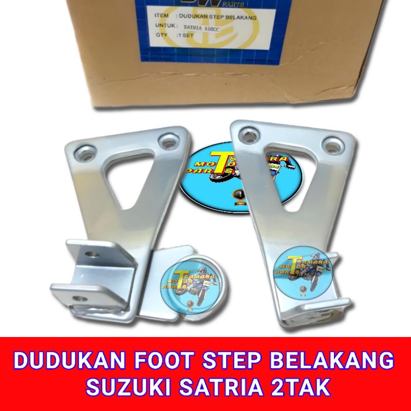 DUDUKAN FOOT STEP BELAKANG SATRIA 2TAK SATRIA 120S SATRIA 120R