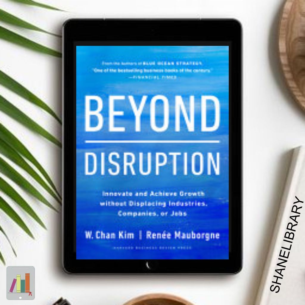 

Beyond Disruption by W. Chan Kim