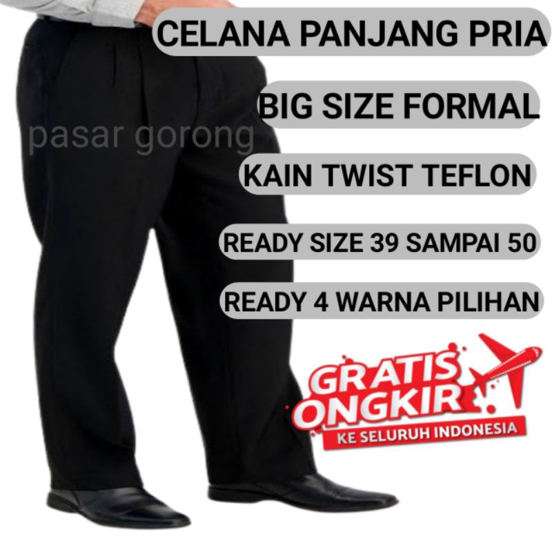OVER SIZE CELANA PANJANG PRIA JUMBO FORMAL REGULER BAHAN KAIN TISU TWIST TEFLON STANDART KERJA KANTO