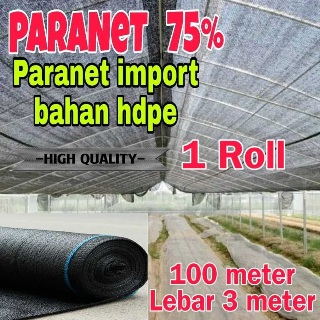 PARANET 75% ( 1 ROLL ) Panjang 100 meter * Lebar 3 meter ANTI UV - PENEDUH SHADE NET - BAHAN SUPER D