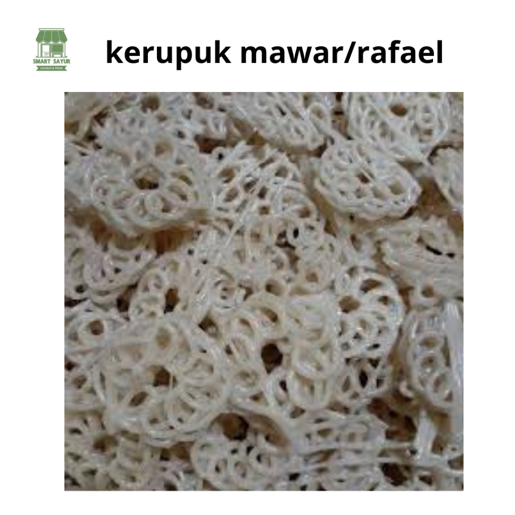 

^SMARTSAYUR^ KERUPUK RAFAEL / MAWAR WARNA PUTIH