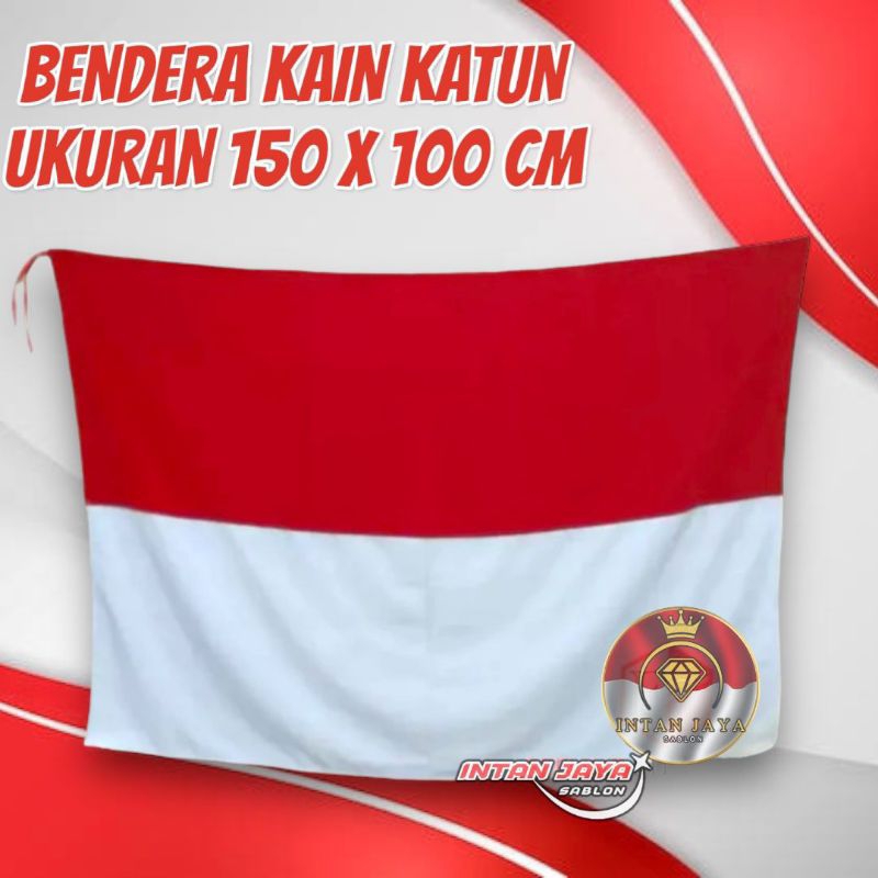 BENDERA MERAH PUTIH 150×100 BESAR KAIN KATUN  TEBAL PREMIUM/ BENDERA INDONESIA PUSAKA