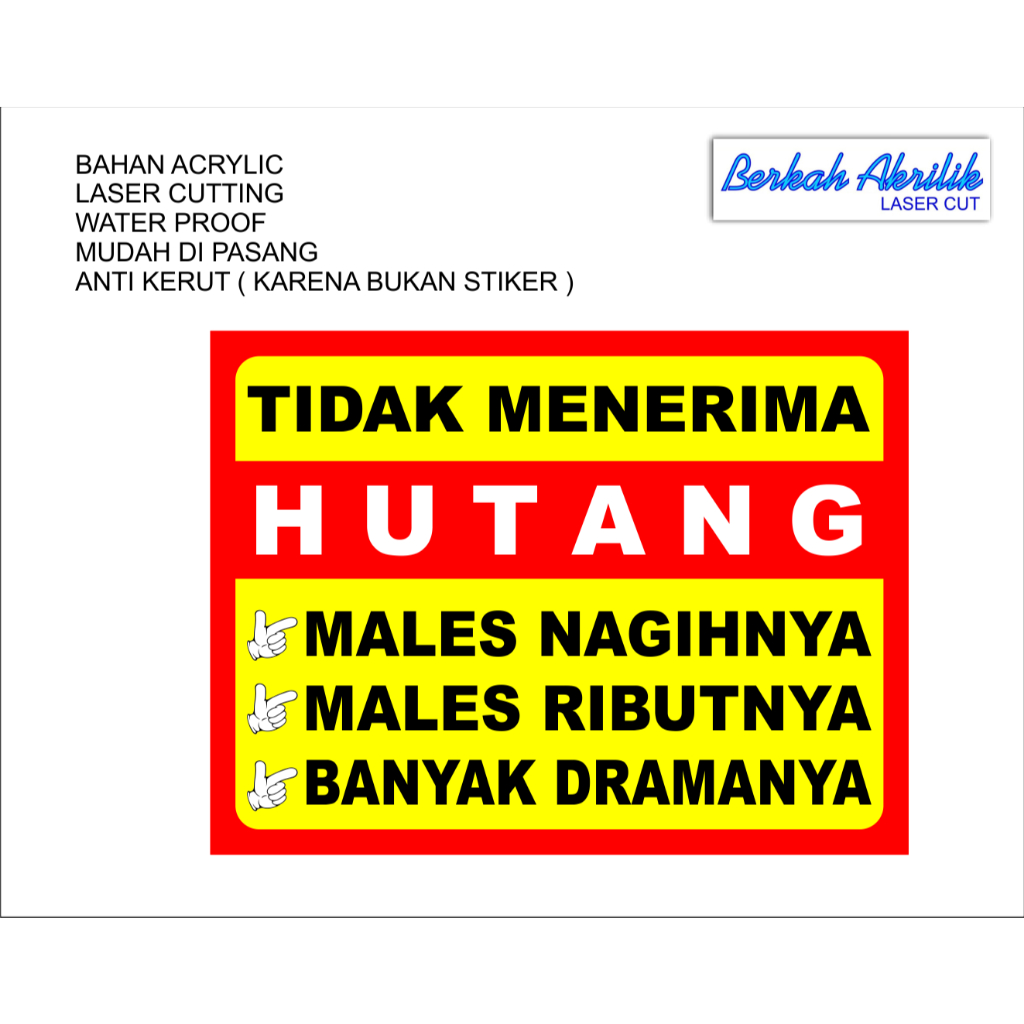 

DILARANG HUTANG DILARANG KASBON DITAGIH MARAH ACRYLIC BUKAN STICKER