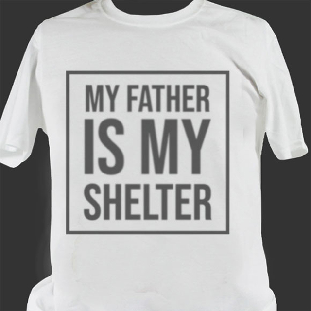 Kaos My Father Is My Shelter Tshirt 100% Cotton | Tangan Pendek & Tangan Panjang | Ready Stock Siap 