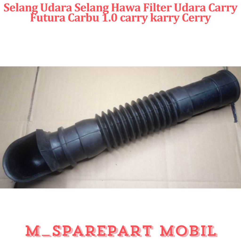 SPAREPART MOBIL PREMIUM SELANG UDARA SELANG HAWA FILTER UDARA CARRY FUTURA CARBU 1 CARRY KARRY CERRY