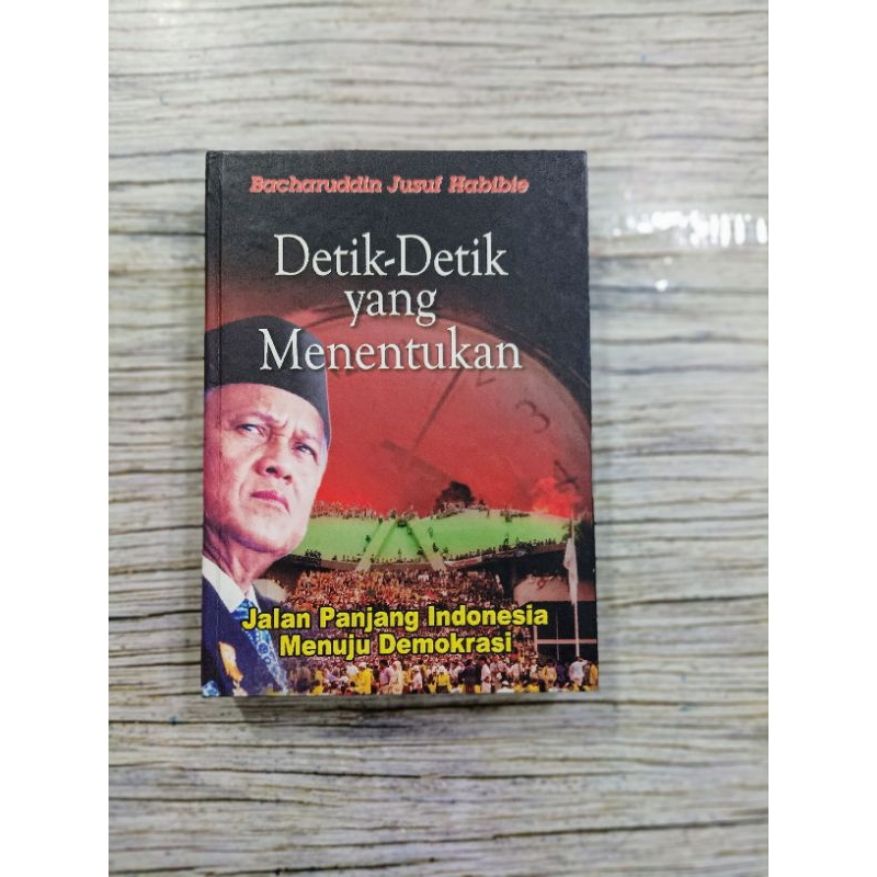 Bacharuddin Jusuf Habibie - Detik Detik Yang Menentukan