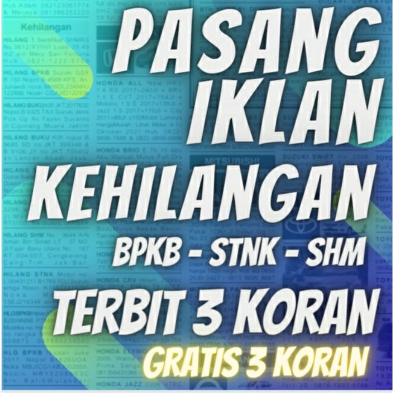 KODE Q6R8 IKLAN KORAN IKLAN KEHILANGAN BPKB STNK TAYANG 3 KORAN