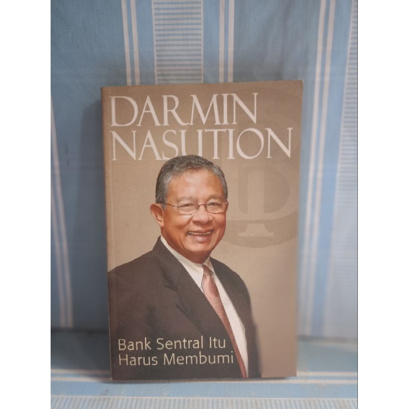 DARMIN NASUTION BANK SENTRAL ITU HARUS MEMBUMI