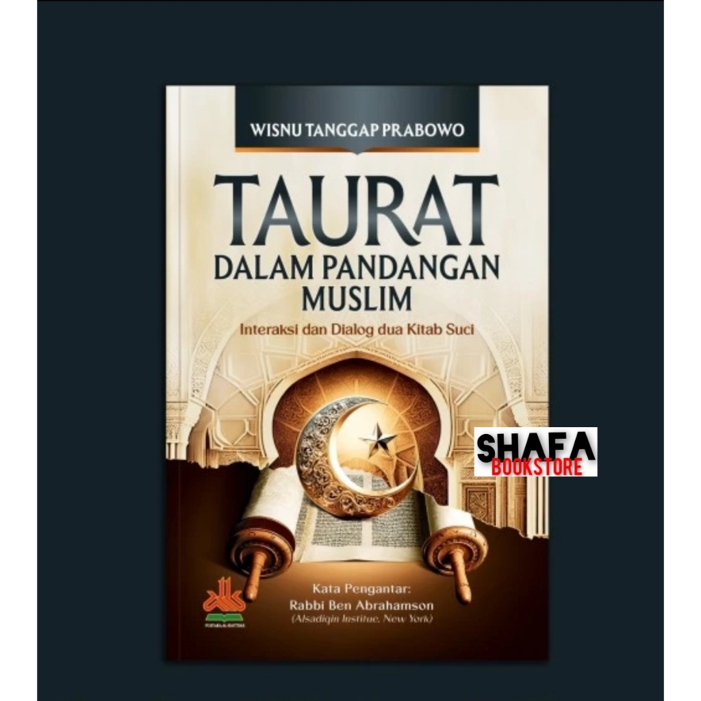 

Taurat Dalam Pandangan Muslim Interaksi dan Dialog dua Kitab Suci . Al Kautsar