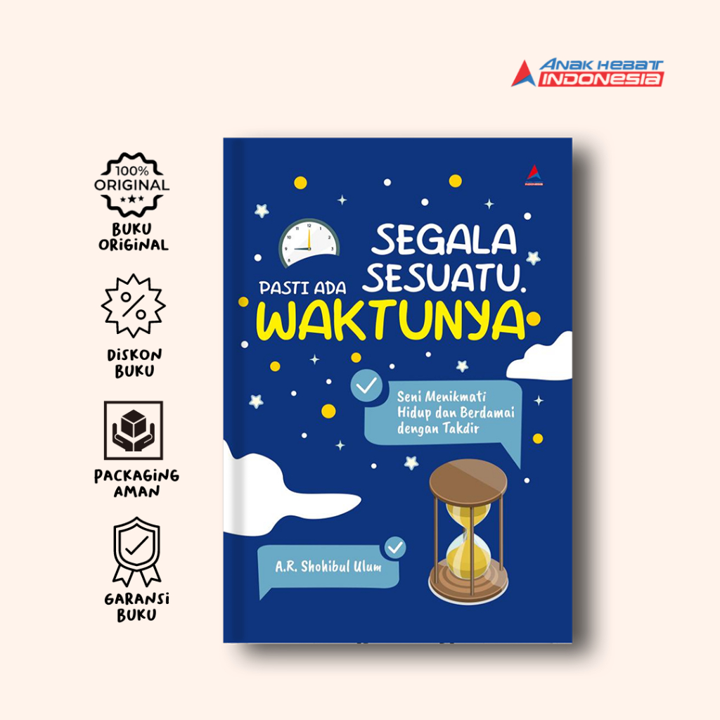 Buku Segala Sesuatu Pasti Ada Waktunya - A.R. Shohibul Ulum - Anak Hebat Indonesia
