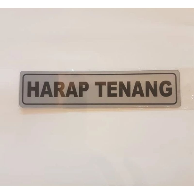 

SIGN LABEL STICKER HARAP TENANG UKURAN 19,5CM X 4,5CM BEST QUALITY